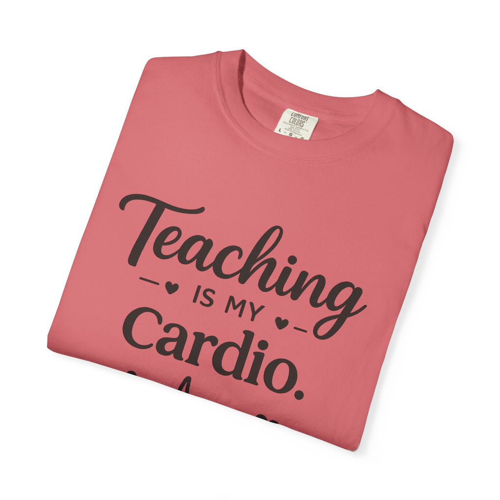 Teaching is my Cardio