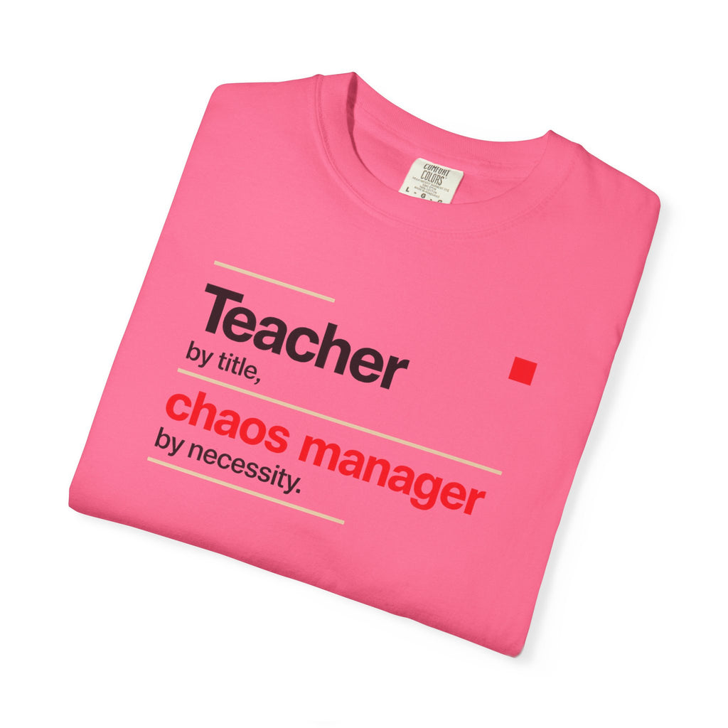 Teacher by Title Chaos Manager by Necessity