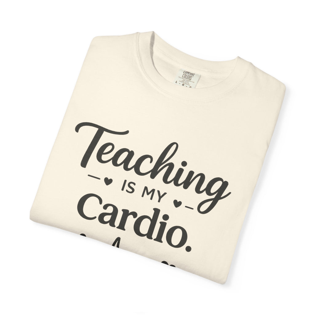 Teaching is my Cardio