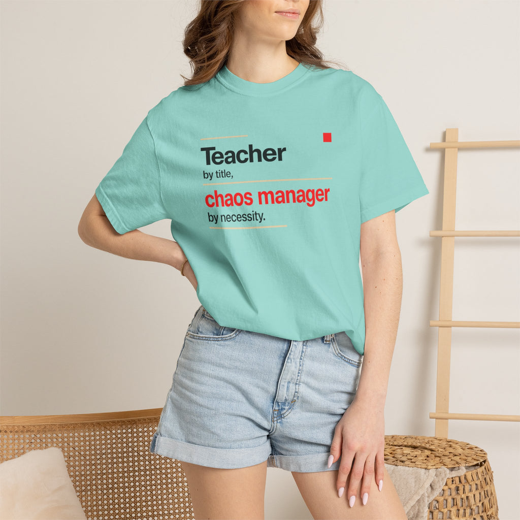 Teacher by Title Chaos Manager by Necessity