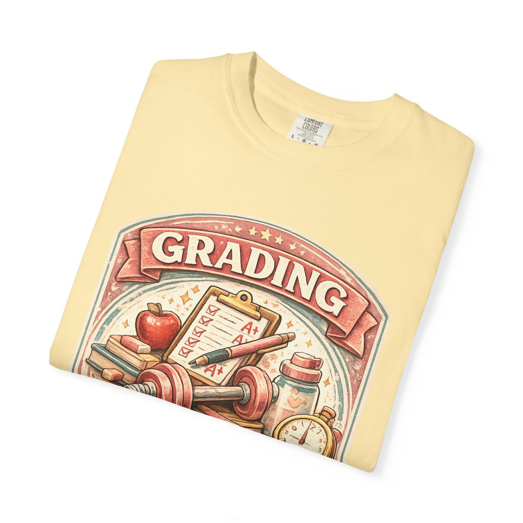 Grading Is My Cardio