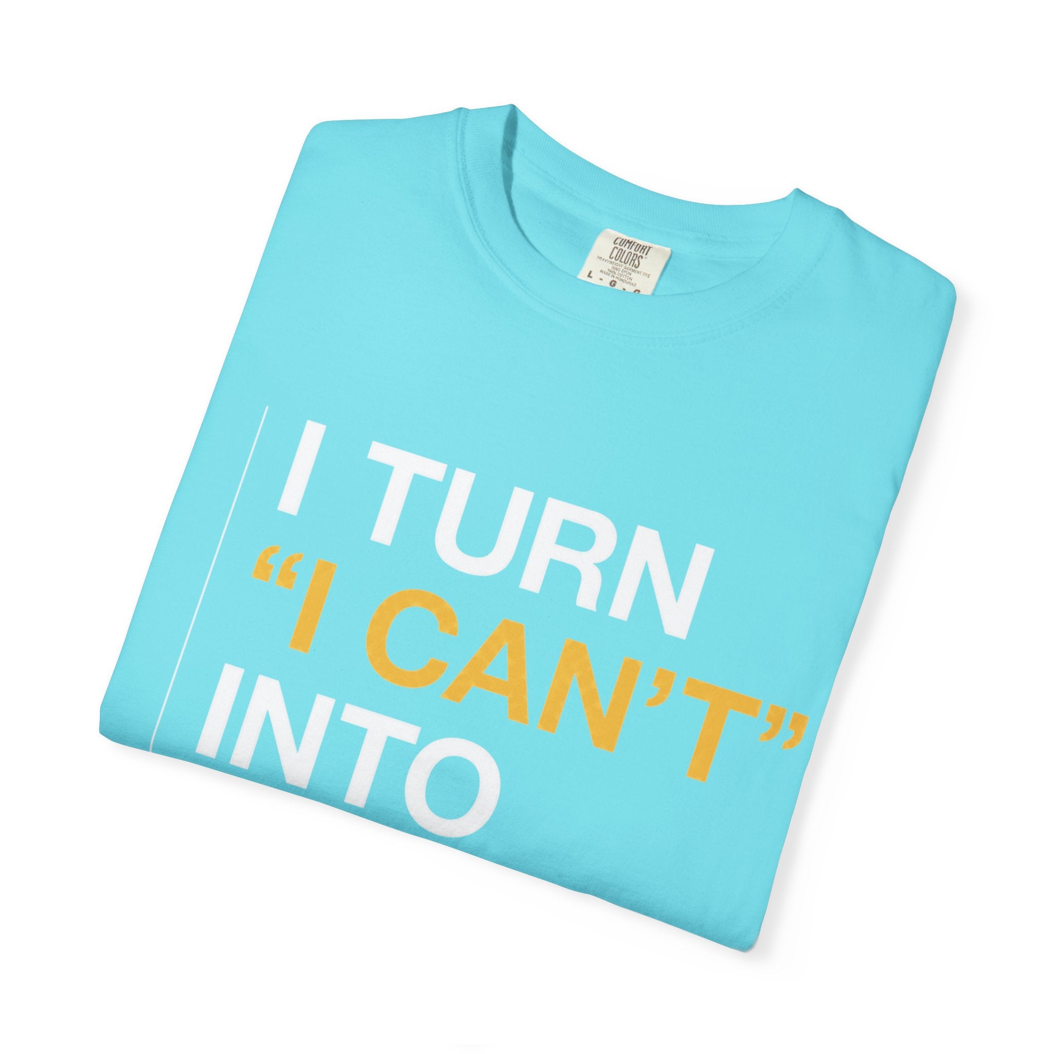 I Turn I Can't Into I Did