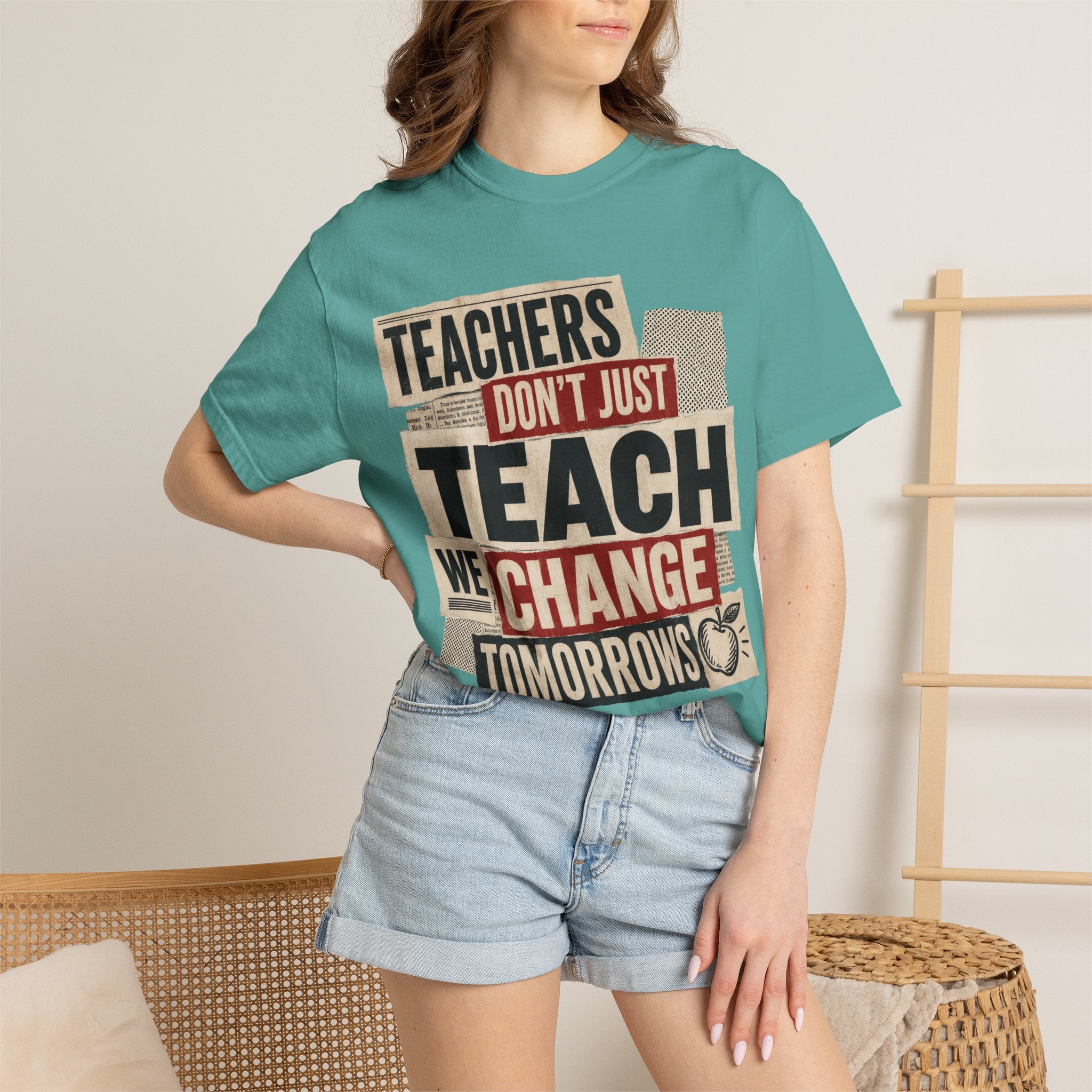 Teachers Don't Just Teach We Change Tomorrows