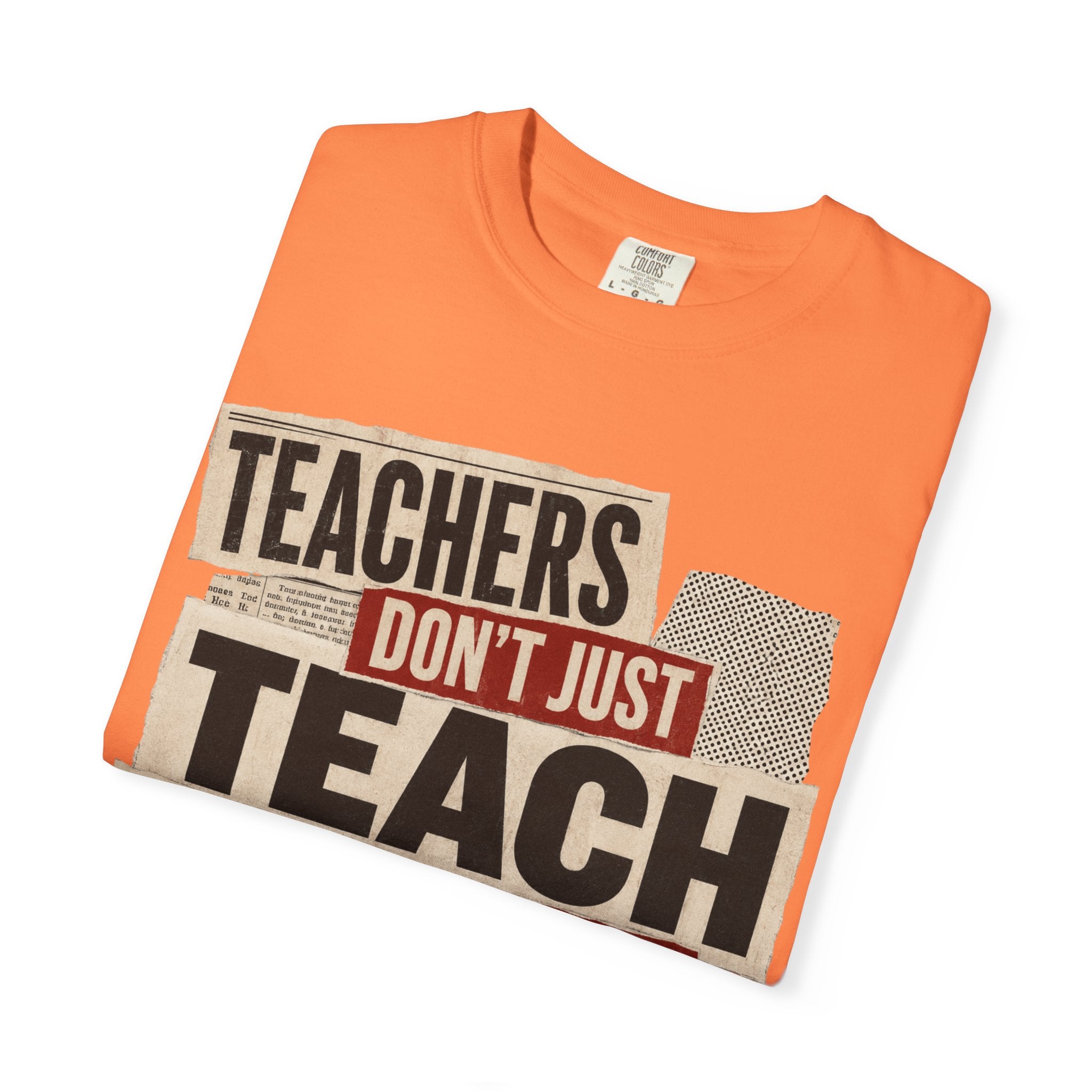 Teachers Don't Just Teach We Change Tomorrows
