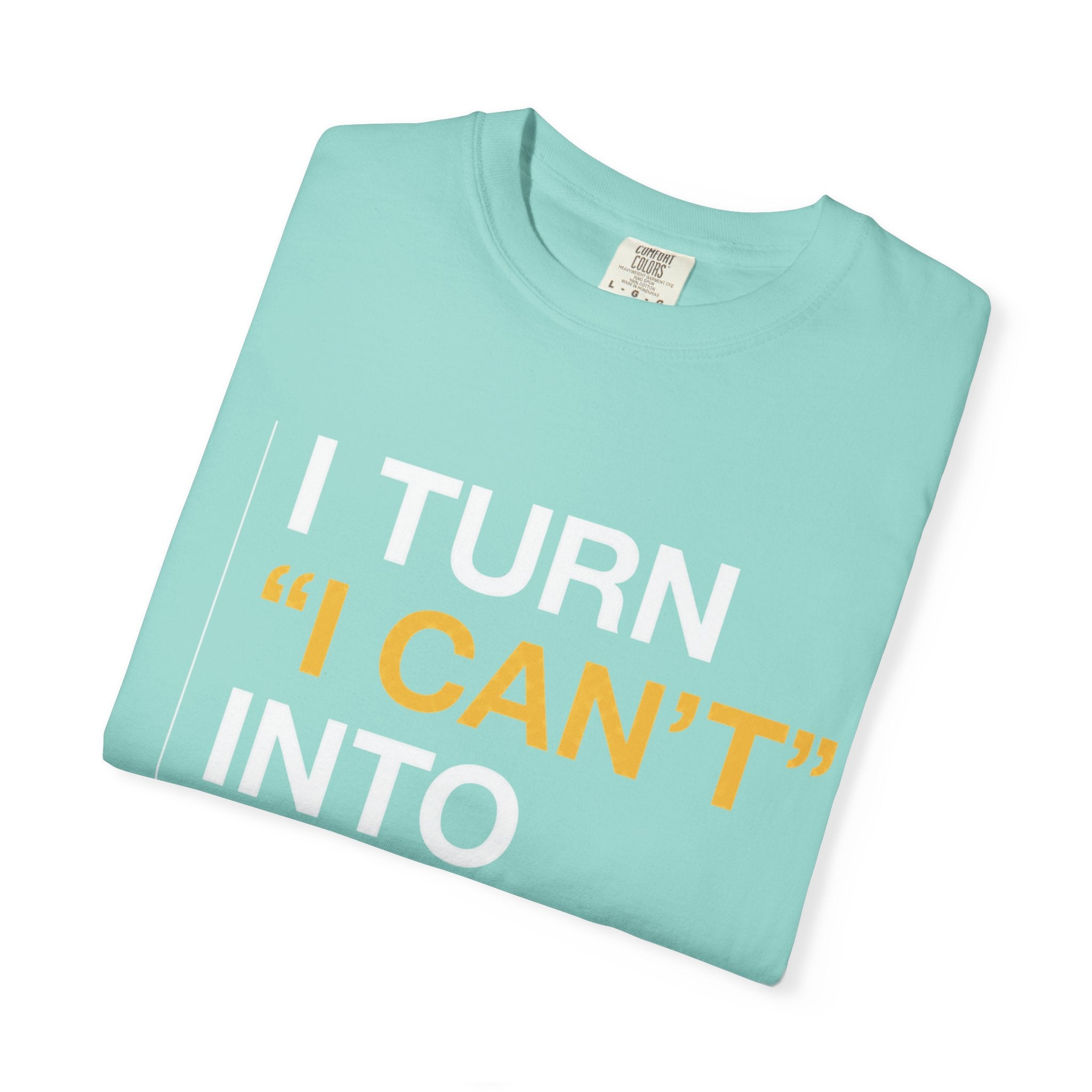 I Turn I Can't Into I Did