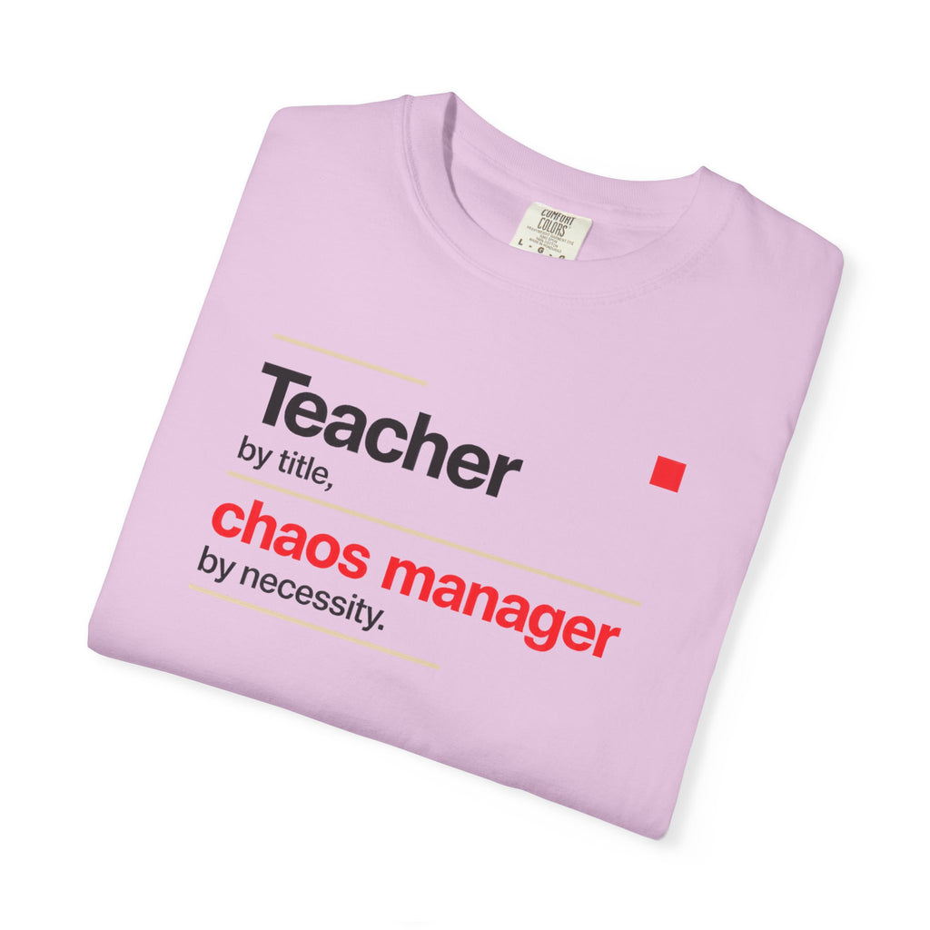 Teacher by Title Chaos Manager by Necessity