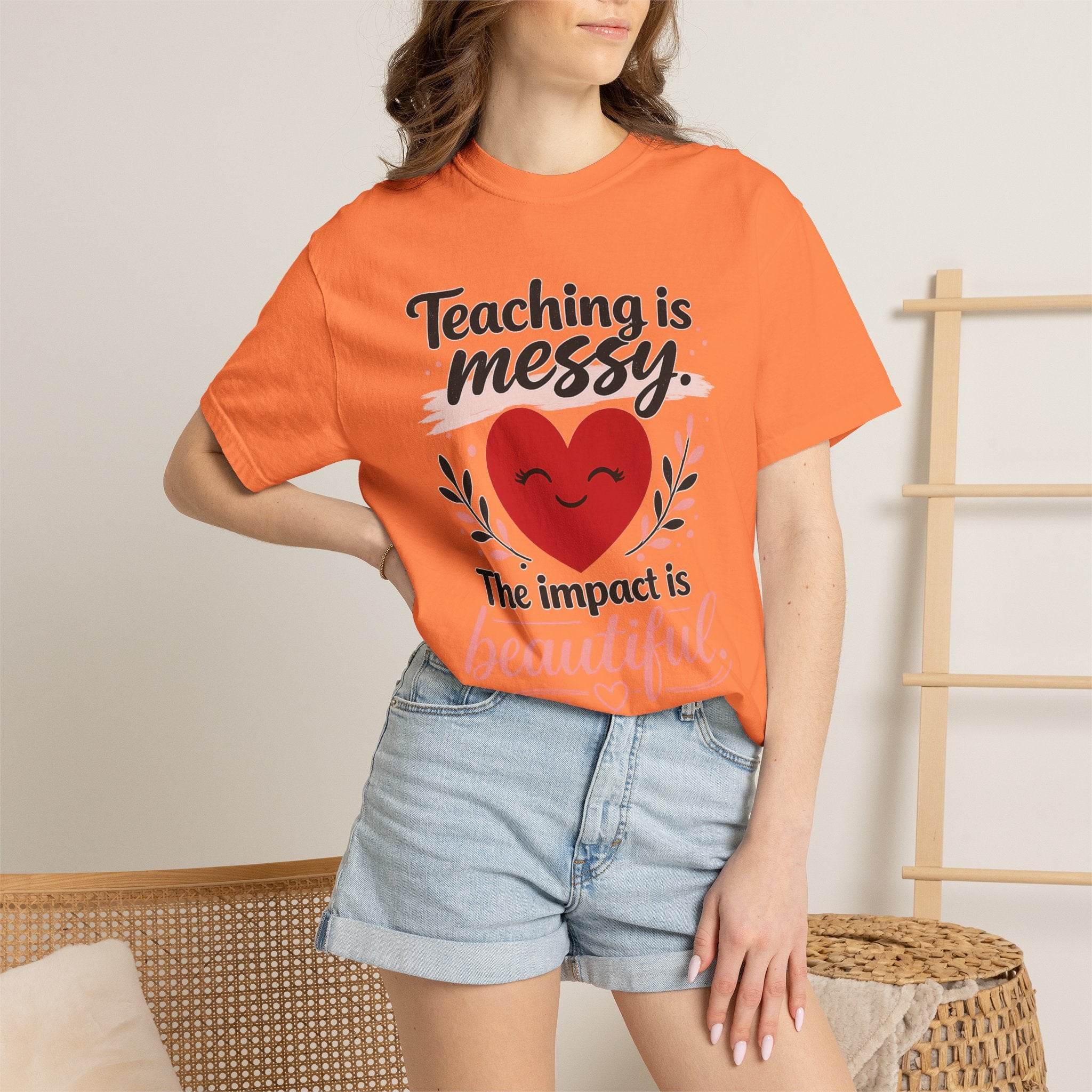 Teaching is Messy The Impact is Beautiful
