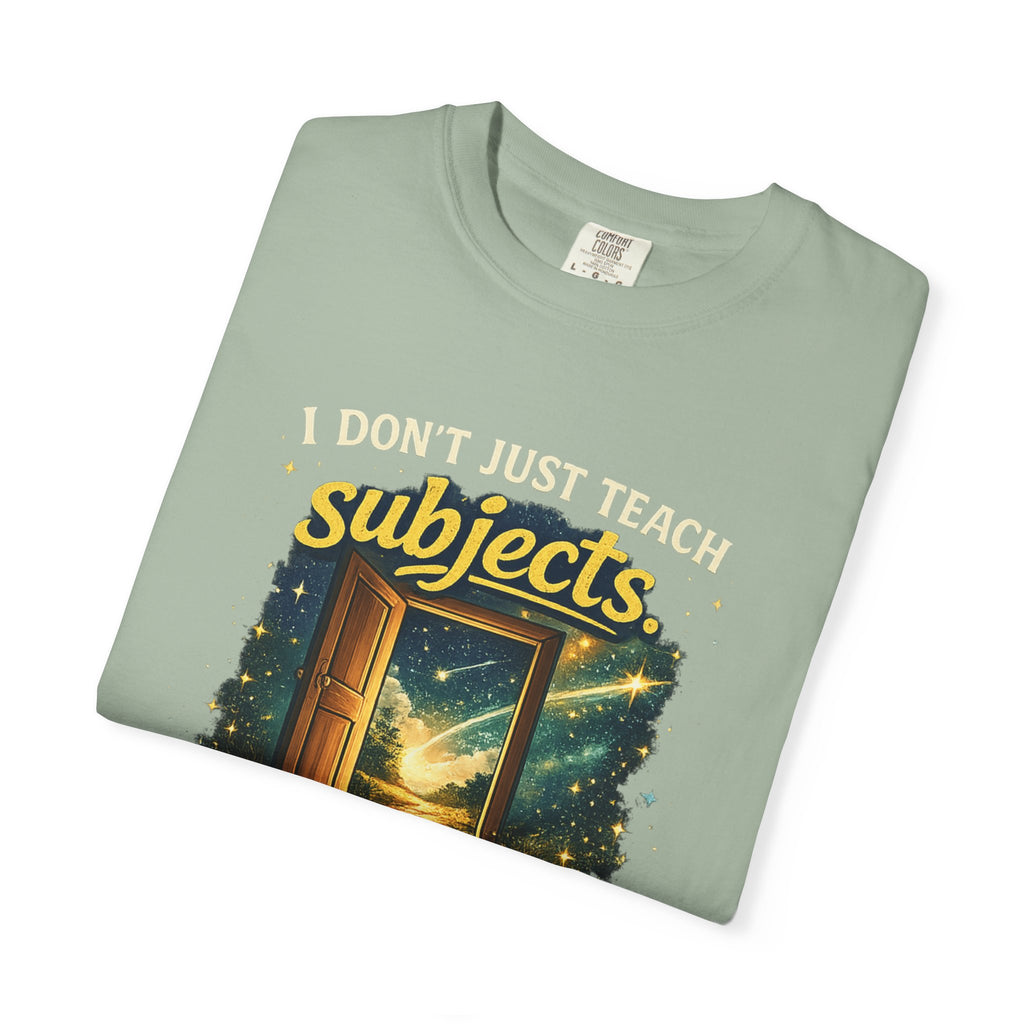 I Don't Just Teach Subjects