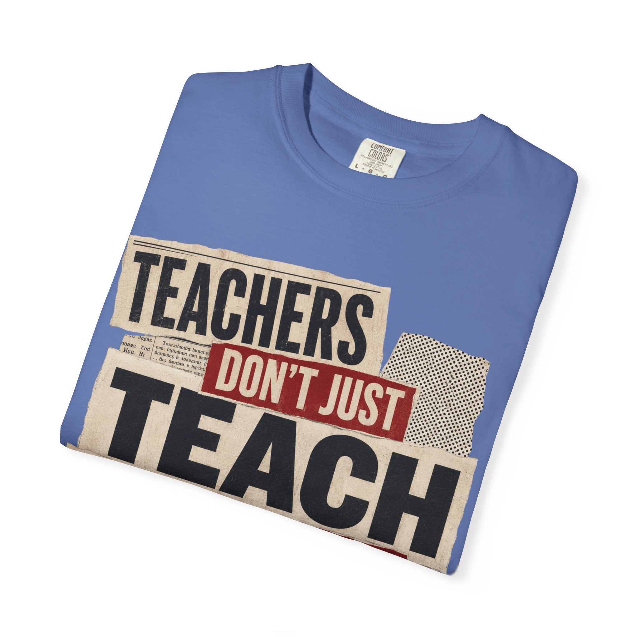 Teachers Don't Just Teach We Change Tomorrows
