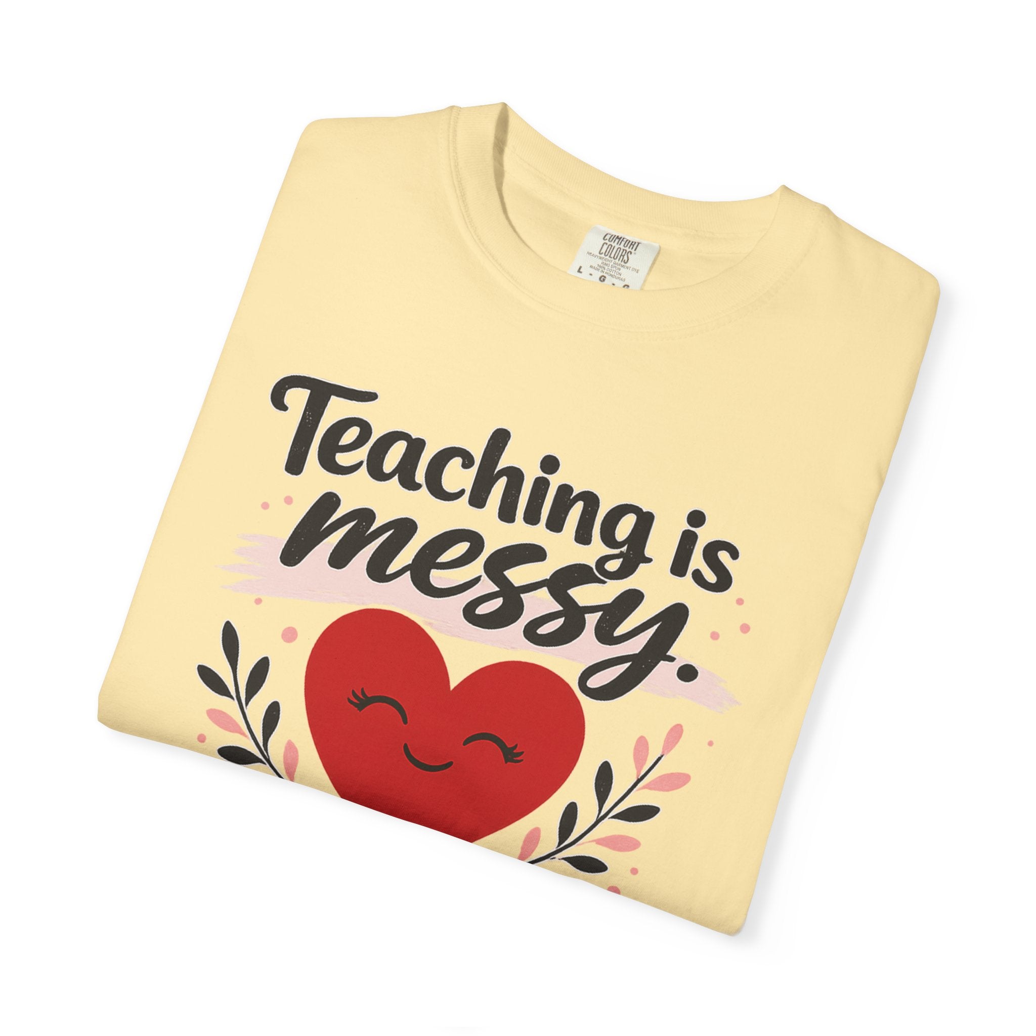 Teaching is Messy The Impact is Beautiful