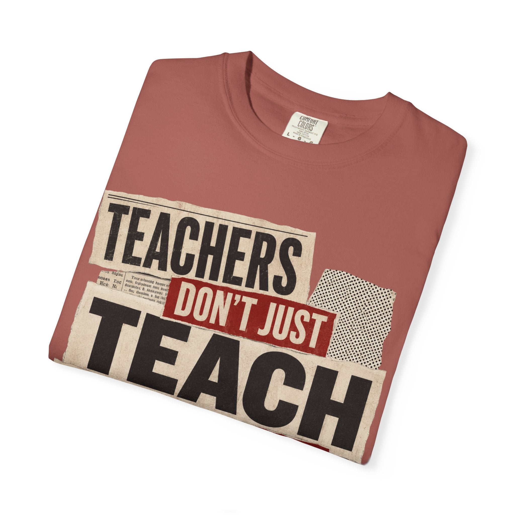 Teachers Don't Just Teach We Change Tomorrows