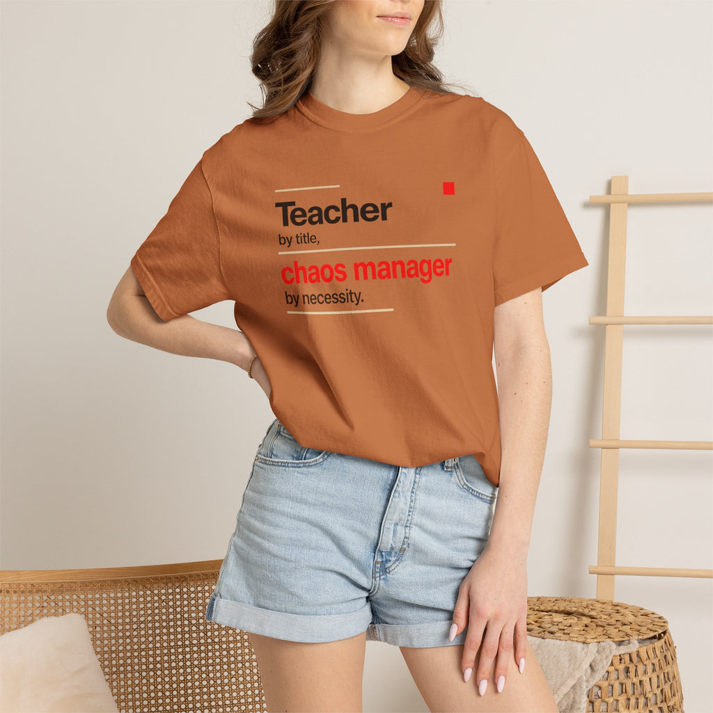 Teacher by Title Chaos Manager by Necessity