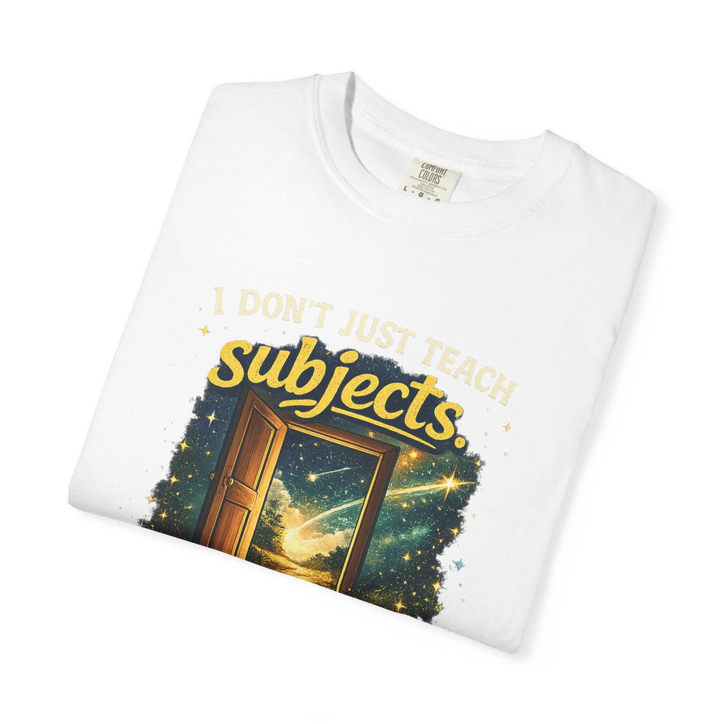 I Don't Just Teach Subjects