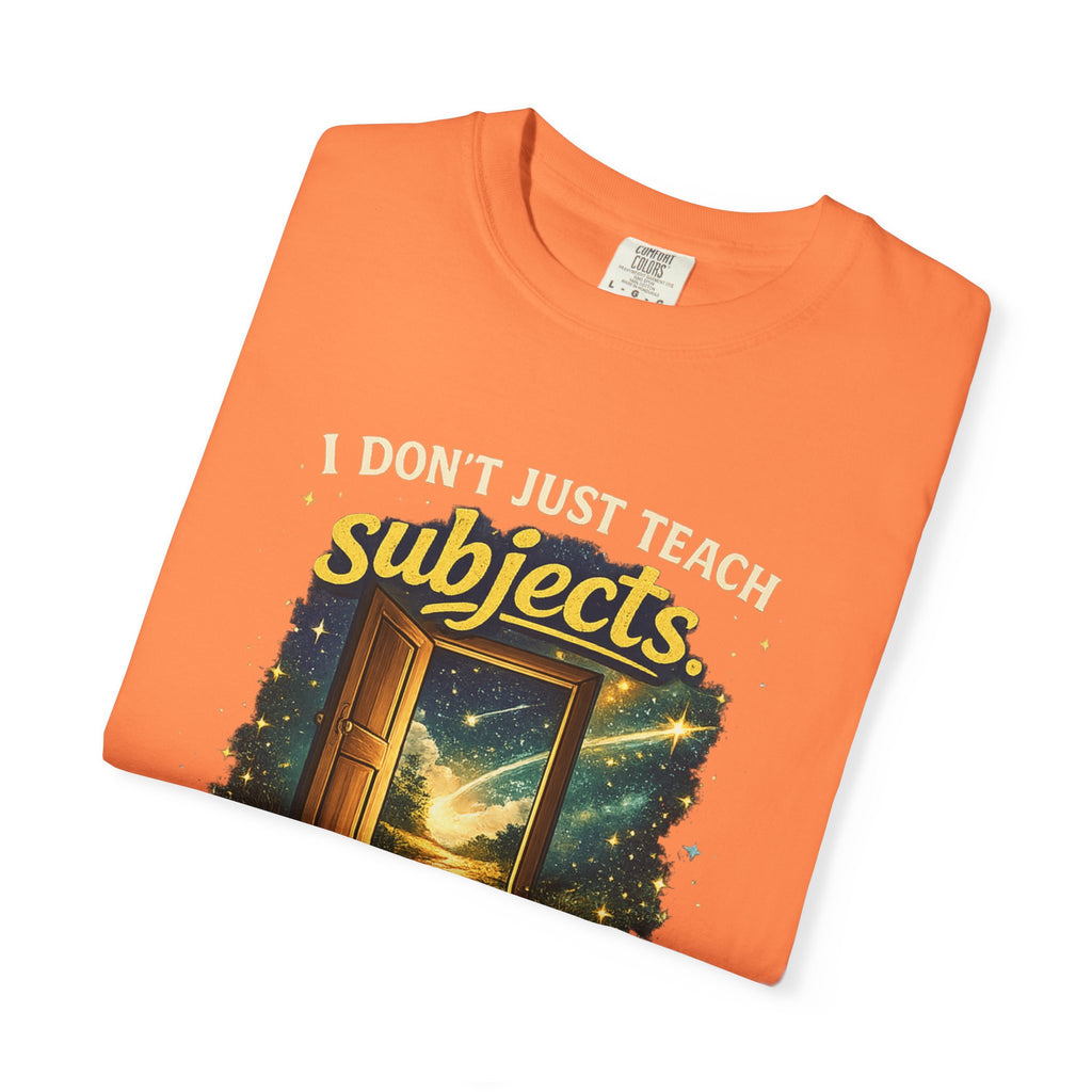 I Don't Just Teach Subjects
