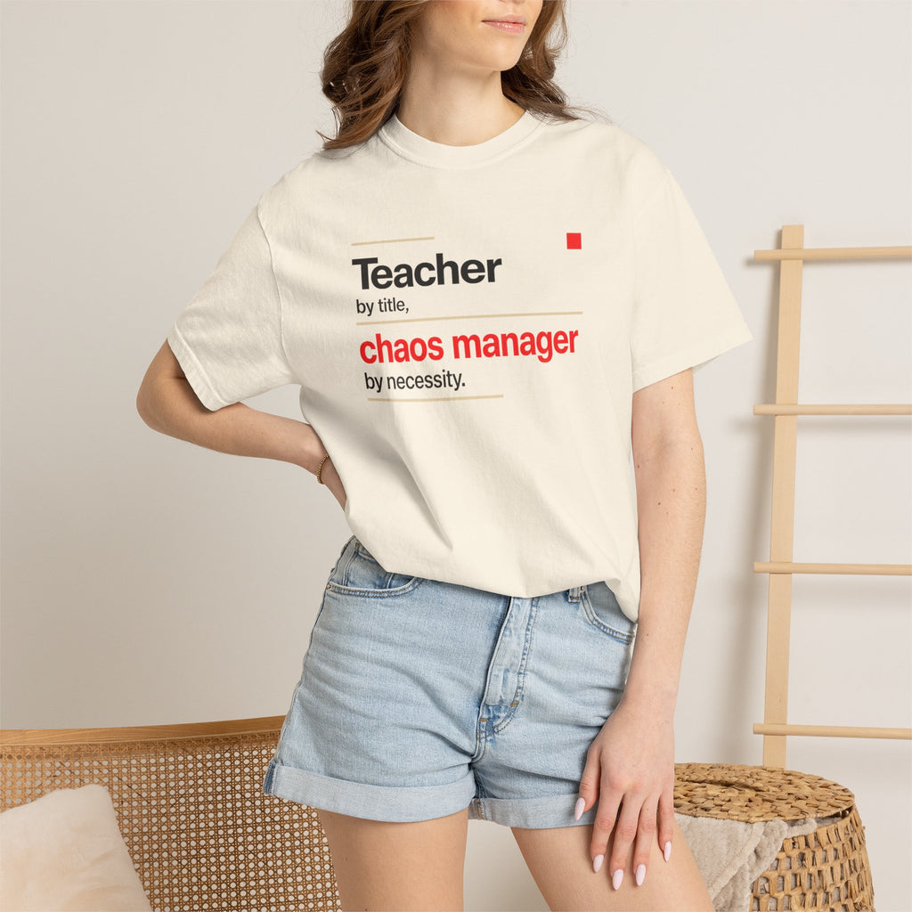 Teacher by Title Chaos Manager by Necessity
