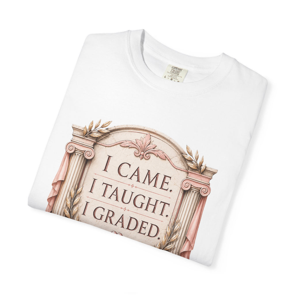 I Came I Taught I Graded