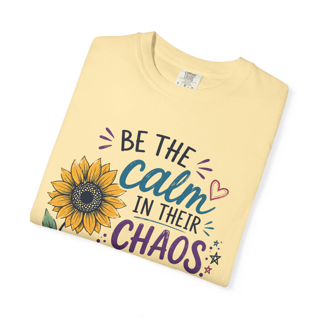 Be the Calm in Their Chaos