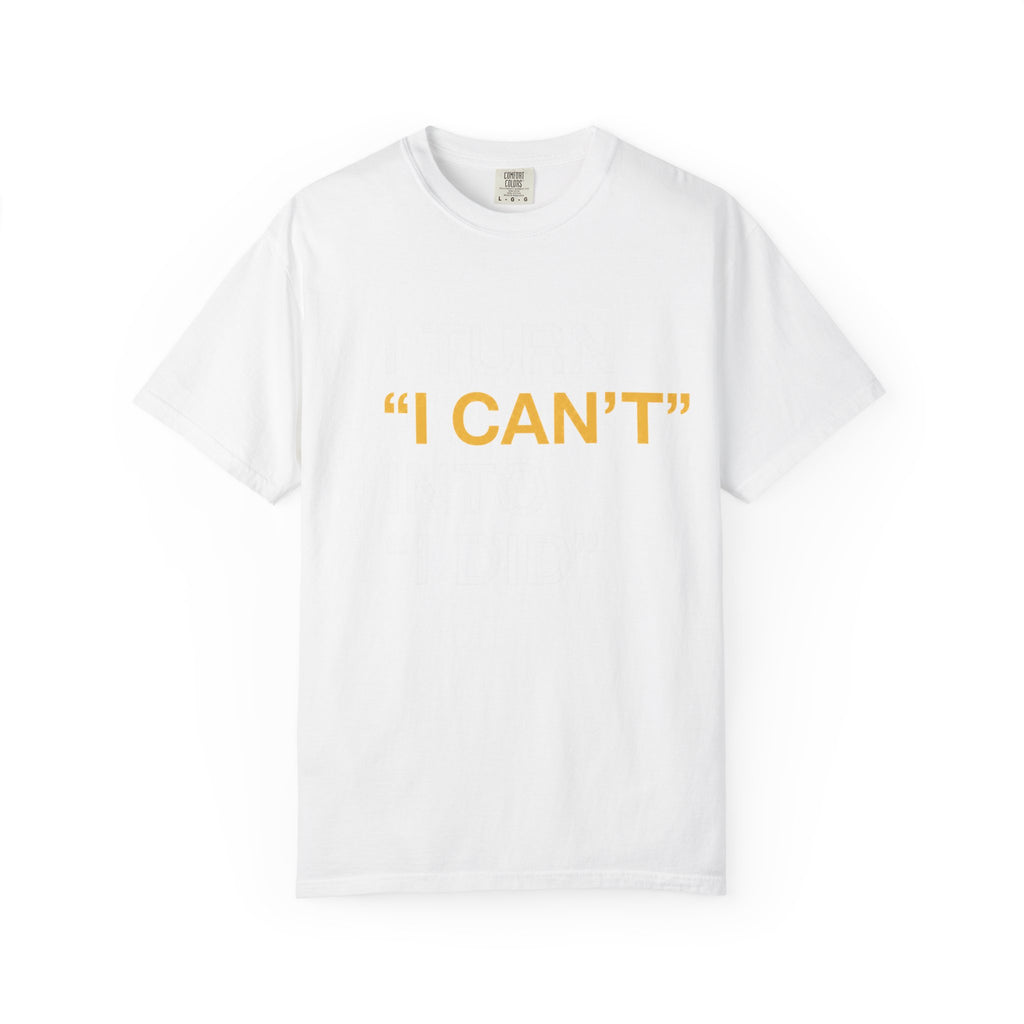 I Turn I Can't Into I Did