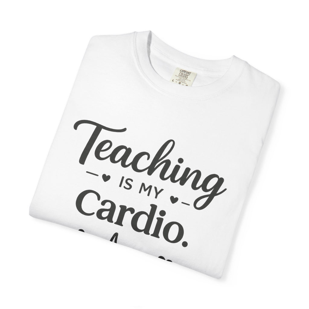 Teaching is my Cardio