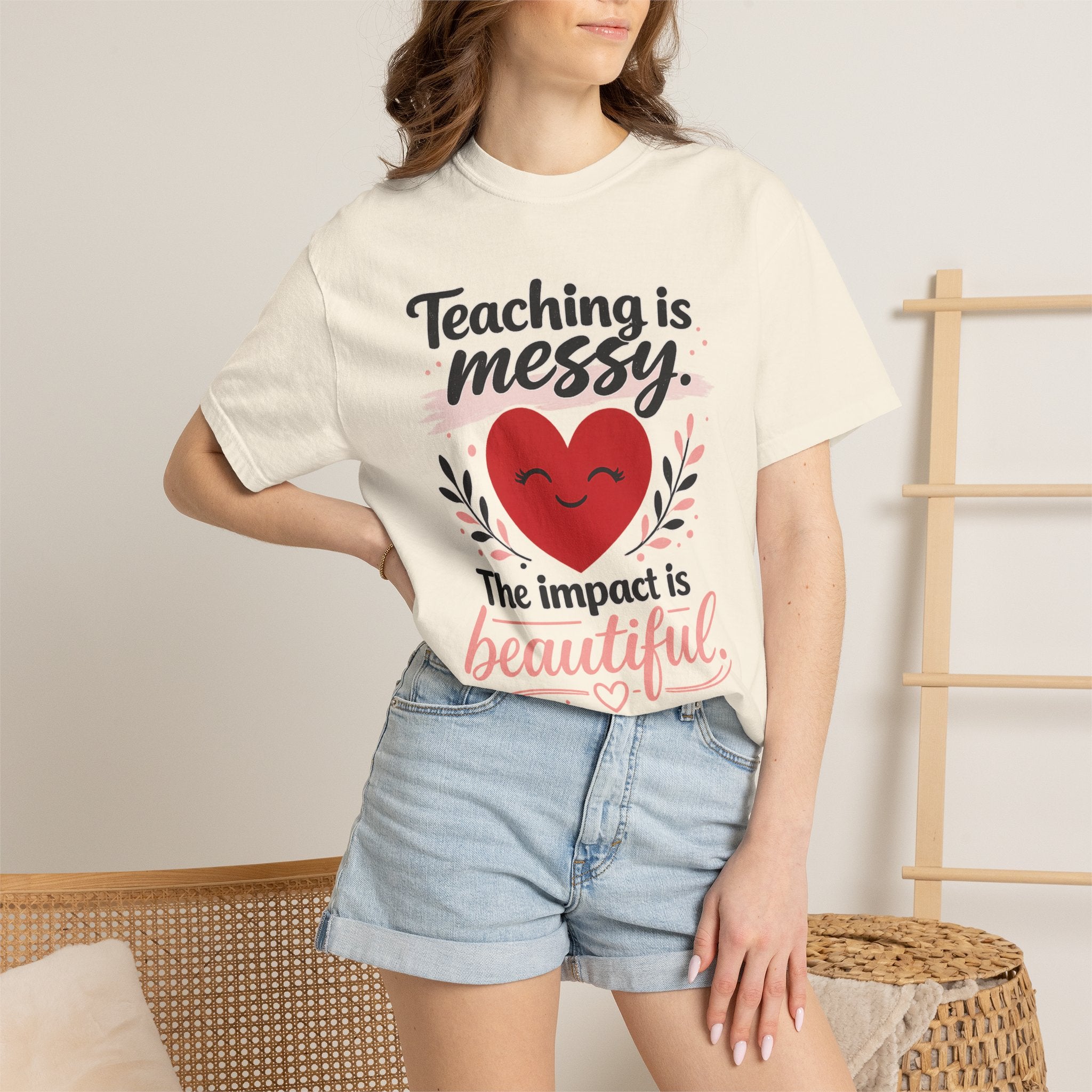 Teaching is Messy The Impact is Beautiful