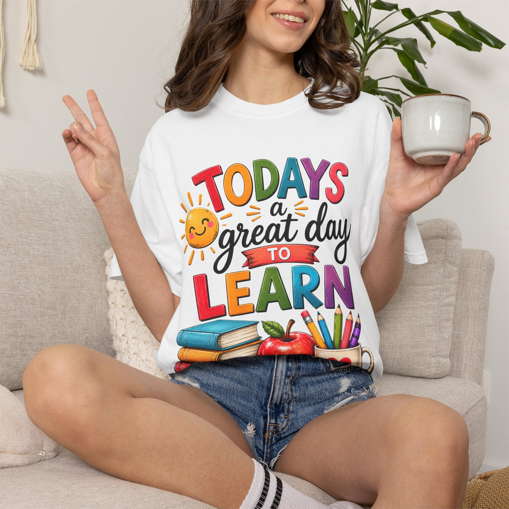 Todays a Great Day to Learn T-Shirt | Teacher School Learning Design