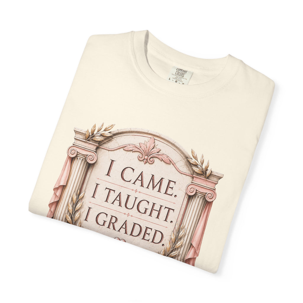 I Came I Taught I Graded