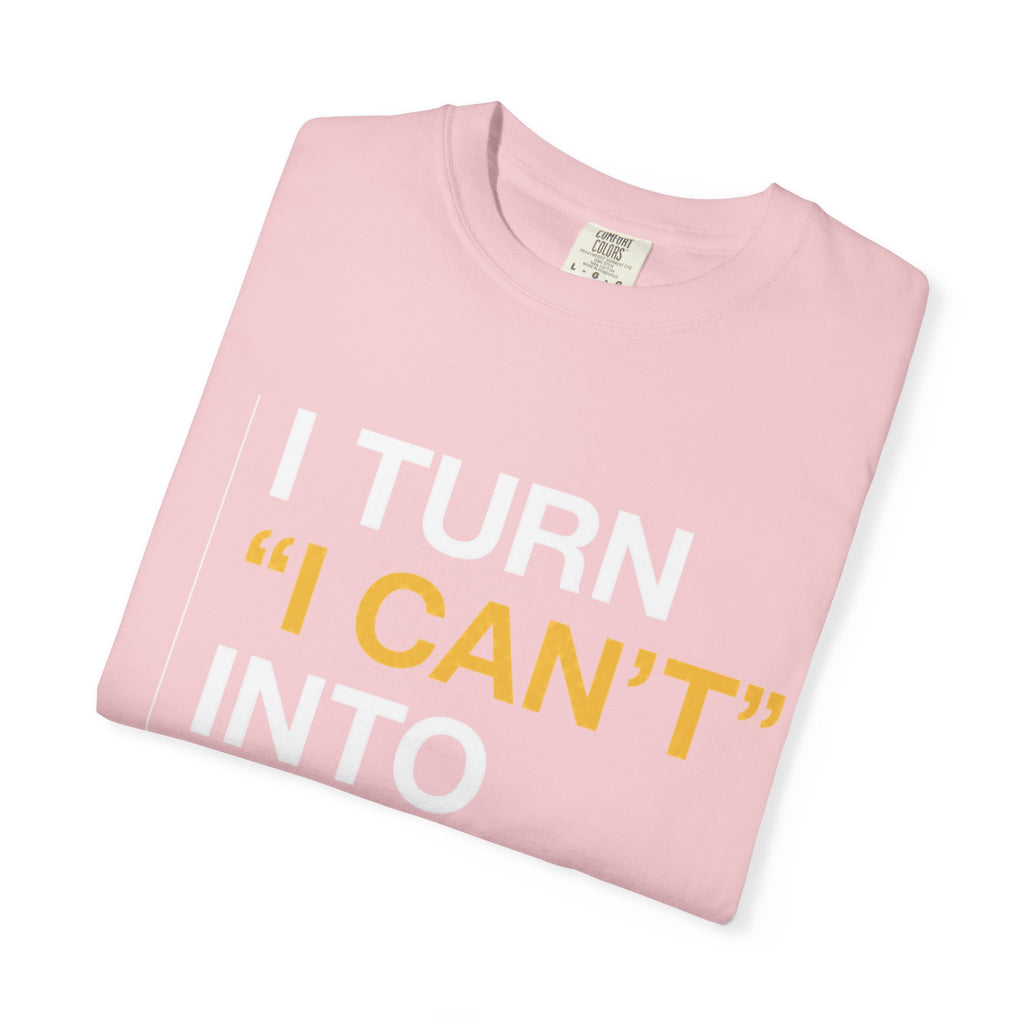I Turn I Can't Into I Did