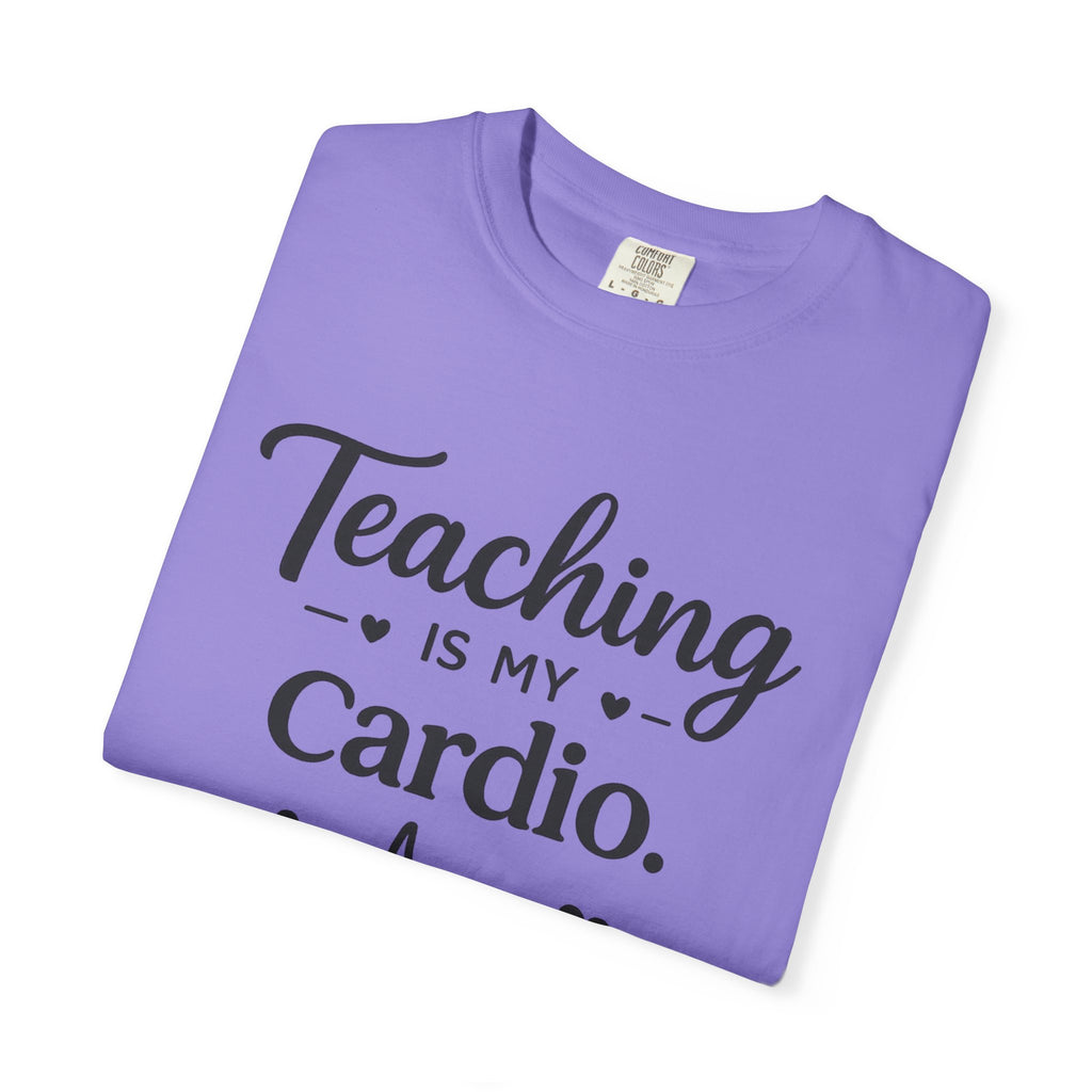 Teaching is my Cardio