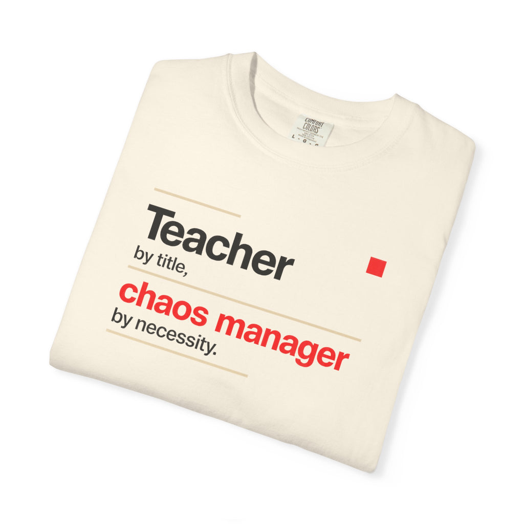 Teacher by Title Chaos Manager by Necessity