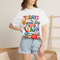 Todays a Great Day to Learn T-Shirt | Teacher School Learning Design