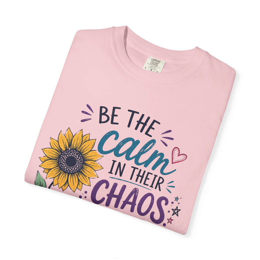 Be the Calm in Their Chaos