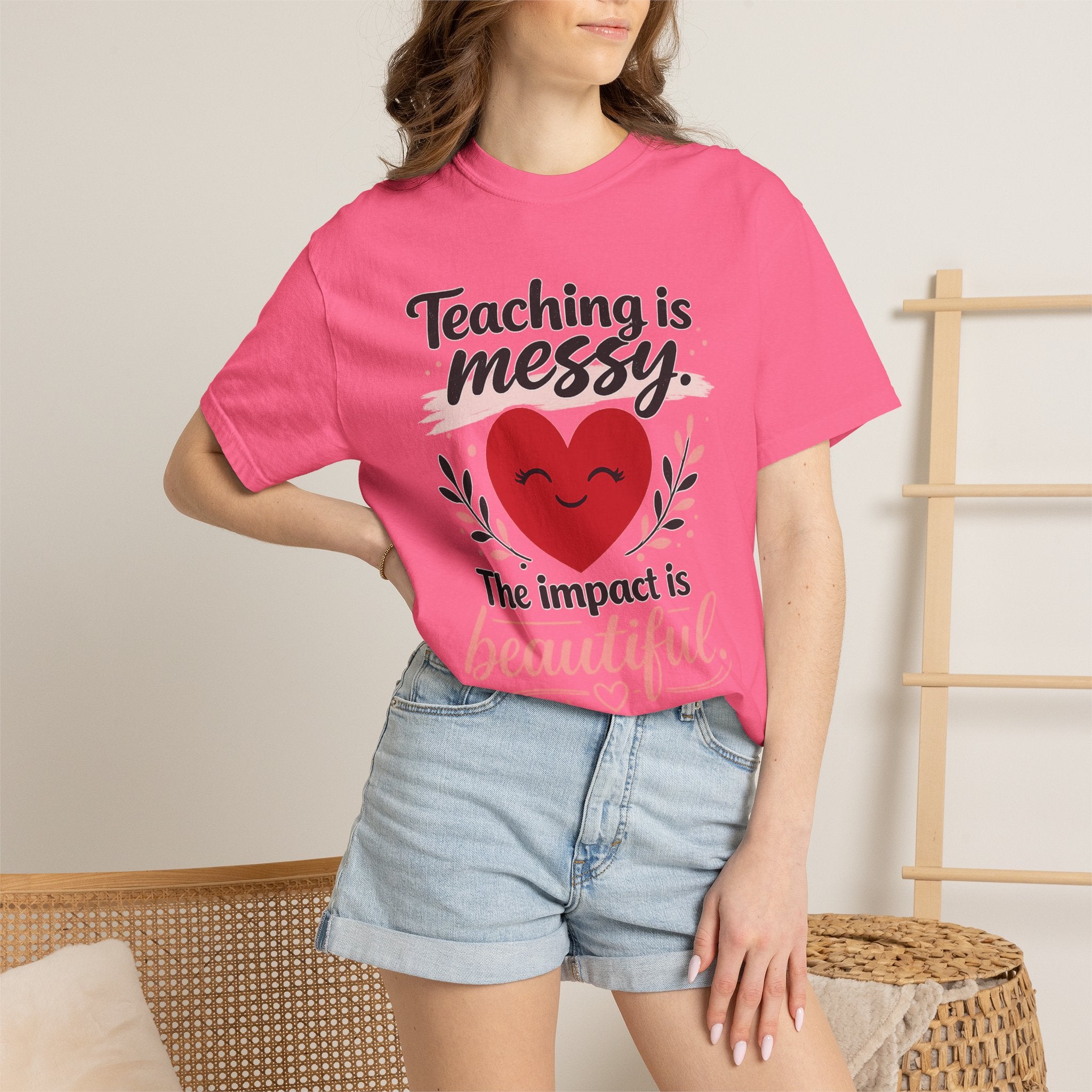 Teaching is Messy The Impact is Beautiful