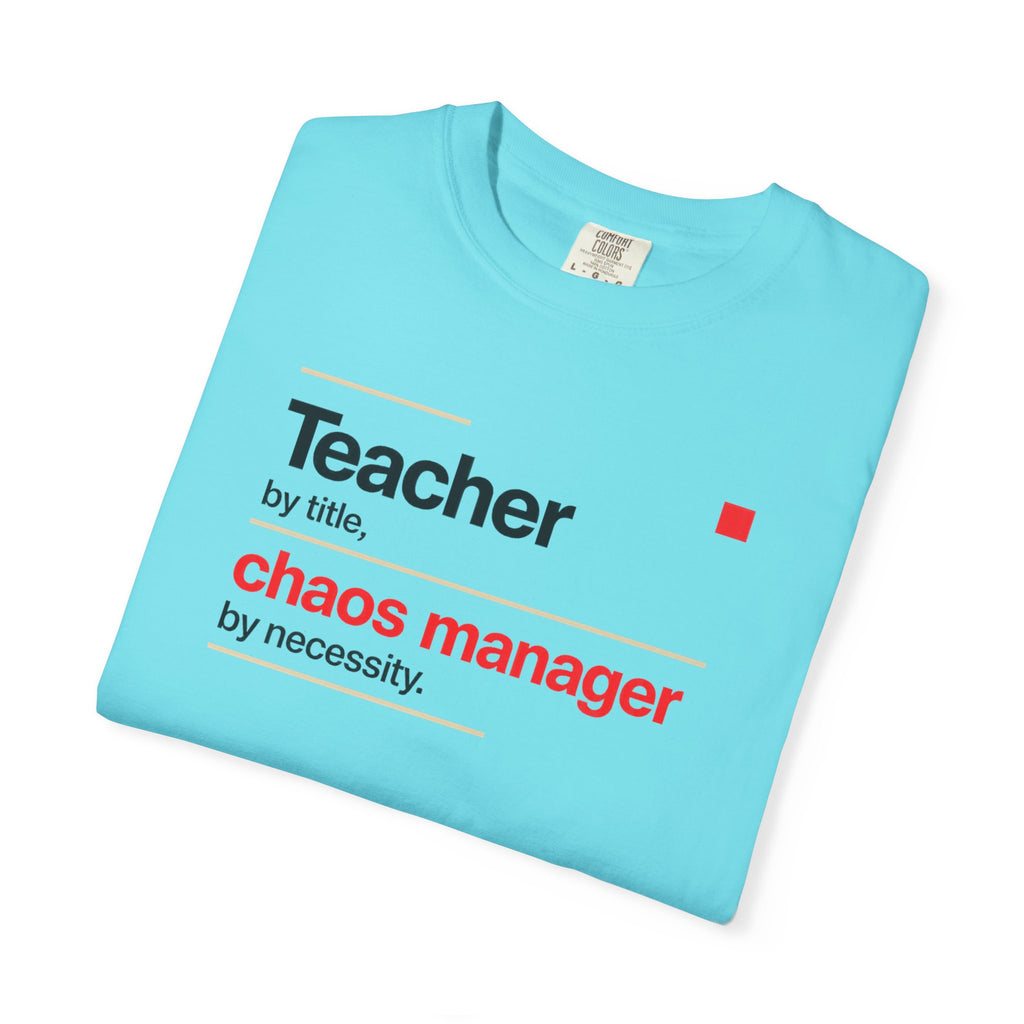 Teacher by Title Chaos Manager by Necessity